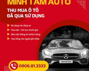 Dịch vụ thu mua xe hơi đã qua sử dụng tại MINH TÂM AUTO